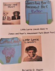 Little Lorrie Lincoln Goes to James and Pearl's Amusement Park (Book Four) cover image cdn