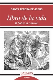 Libro de la vida : II. Sobre la oración cover image cdn