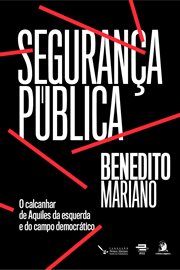 Segurança Pública: O Calcanhar De Aquiles Da Esquerda E Do Campo Democrático cover image cdn