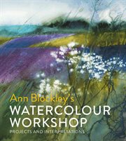 Watercolour Workshop : projects and interpretations cover image cdn