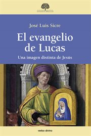 El evangelio de Lucas : Una imagen distinta de Jesús cover image cdn