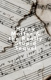 Harry Moffer & the Really Stupid Sequel cover image cdn