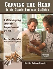 Carving the Head in the Classic European Tradition : A Woodsculpting Course in Proportion and Design cover image cdn