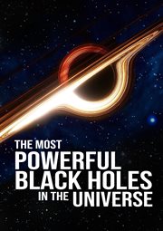 The Most Powerful Black Holes in the Universe cover image cdn