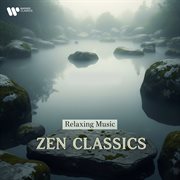 Zen Classics - Relaxing Music : Relaxing Music cover image cdn