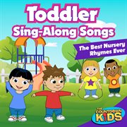 Toddler Sing-Along Songs (The Best Nursery Rhymes Ever) cover image cdn