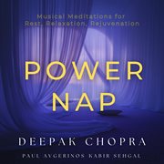Power Nap: Musical Meditations For Rest, Relaxation, Rejuvenation : Musical Meditations for Rest, Relaxation, Rejuvenation cover image cdn