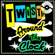 Twist Around The Clock cover image cdn