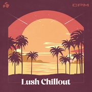 Lush Chillout cover image cdn