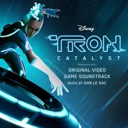 Tron: Catalyst [Original Video Game Soundtrack] : Catalyst [Original Video Game Soundtrack] cover image cdn