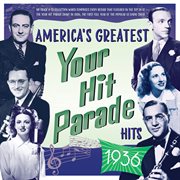 America's Greatest Your Hit Parade Hits 1936 cover image cdn