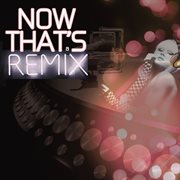 Now That's A Remix cover image cdn