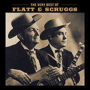 The Very Best Of Flatt & Scruggs cover image cdn