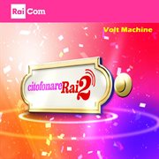 Citofonare Rai 2 (Colonna Sonora Originale Del Programma Tv) cover image cdn