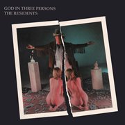 God In Three Persons: 3Cd Preserved Edition : 3cd Preserved Edition cover image cdn