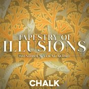 Tapestry Of Illusions - Wondrous Vocal Score : Wondrous Vocal Score cover image cdn