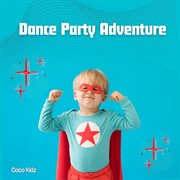 Dance Party Adventure cover image cdn