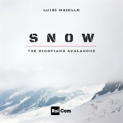 Snow - The Rigopiano Avalanche : The Rigopiano Avalanche cover image cdn