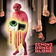 Demons Dance Alone: 3Cd Preserved Edition : 3cd Preserved Edition cover image cdn