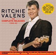 Ritchie Valens - The Complete Releases 1958-60 : The Complete Releases 1958-60 cover image cdn