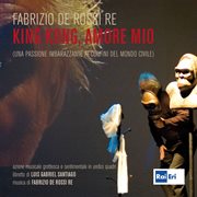 De Rossi Re: King Kong, Amore Mio : King Kong, Amore Mio cover image cdn