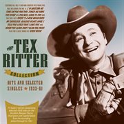 The Tex Ritter Collection: Hits And Selected Singles 1933-61 : Hits and Selected Singles 1933-61 cover image cdn