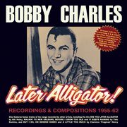 Later Alligator! Recordings & Compositions 1955-62 cover image cdn