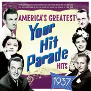 America's Greatest Your Hit Parade Hits 1937 cover image cdn