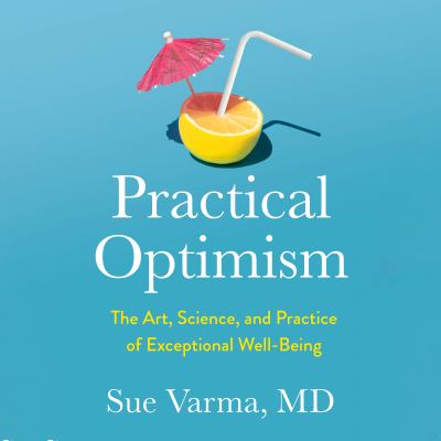 Practical Optimism The Art, Science, and Practice of Exceptional Well-Being  cover image cdn