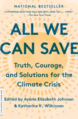 All we can save : truth, courage, and solutions for the climate crisis  cover image cdn