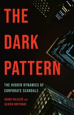 The dark pattern : the hidden dynamics of corporate scandals  cover image cdn