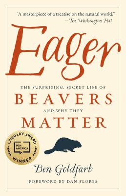 Eager : the surprising, secret life of beavers and why they matter  cover image cdn