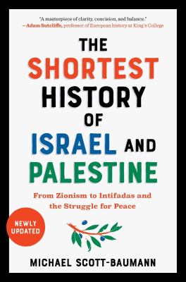 The shortest history of Israel and Palestine : from Zionism to Intifadas and the struggle for peace  cover image cdn