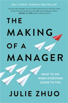 The making of a manager : what to do when everyone looks to you  cover image cdn