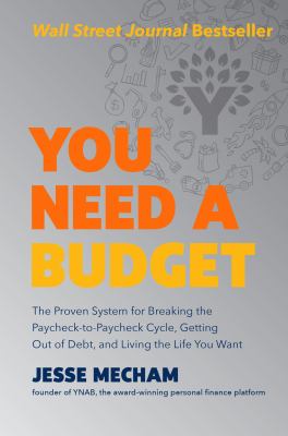 You need a budget : the proven system for breaking the paycheck-to-paycheck cycle, getting out of debt, and living the life you want  cover image cdn