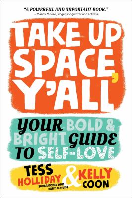 Take up space, y'all : your bold & bright guide to self-love  cover image cdn
