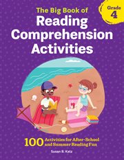 The Big Book of Reading Comprehension Activities, Grade 4 : 100 Activities for After-School and Summer Reading Fun cover image cdn