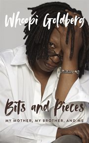Bits and Pieces : My Mother, My Brother, and Me cover image cdn