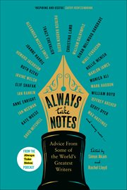 Always Take Notes : Advice from Some of the World's Greatest Writers cover image cdn