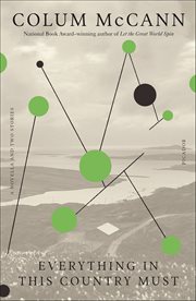 Everything in This Country Must : A Novella and Two Stories cover image cdn