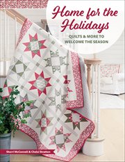 Home for the Holidays : Quilts & More to Welcome the Season cover image cdn
