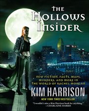 The Hollows Insider : New Fiction, Facts, Maps, Murders, and More in the World of Rachel Morgan cover image cdn
