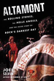Altamont : The Rolling Stones, the Hells Angels, and the Inside Story of Rock's Darkest Day cover image cdn