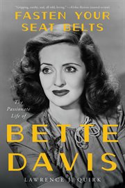 Fasten Your Seat Belts : The Passionate Life of Bette Davis cover image cdn