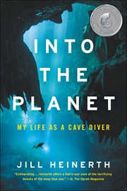 Into the Planet : My Life as a Cave Diver cover image cdn