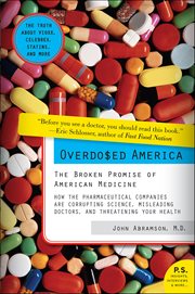 Overdosed America : The Broken Promise of American Medicine cover image cdn