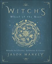 Witch's Wheel of the Year : Rituals for Circles, Solitaries & Covens cover image cdn