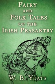 Fairy and Folk Tales of the Irish Peasantry cover image cdn