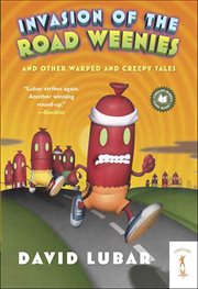 Invasion of the Road Weenies : And Other Warped and Creepy Tales cover image cdn