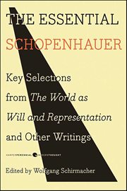 The Essential Schopenhauer : Key Selections from the World as Will and Representation and Other Writings cover image cdn